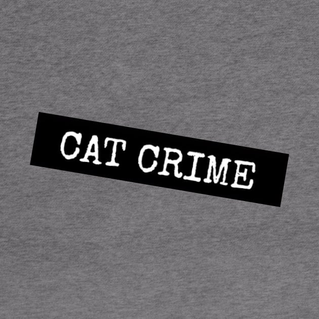 CAT CRIMES by The_WaffleManiak